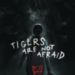 tigersarenotafraid_poster
