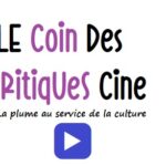 le coin des critiques ciné