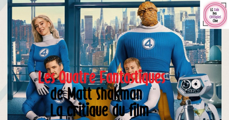 Les 4 Fantastiques de Matt Shakman [La critique du film]