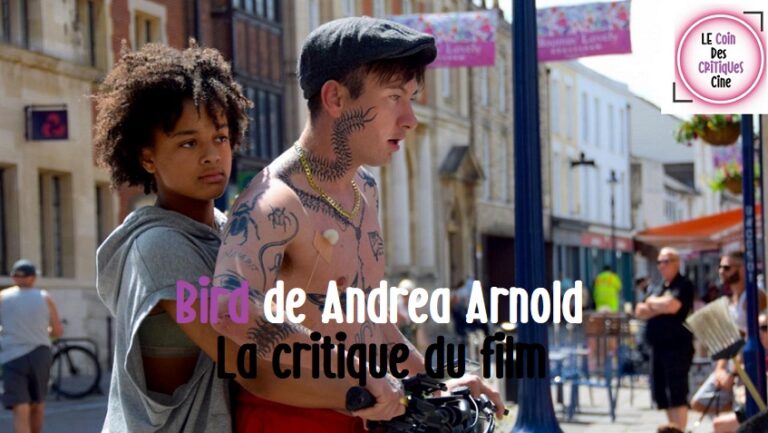 Bird d&rsquo;Andrea Arnold [La critique du film]