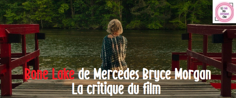 Bone Lake de Mercedes Bryce Morgan [La critique du film]