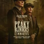 Peaky Blinders L&rsquo;Immortel
