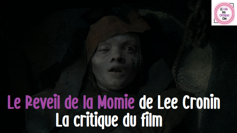 Le Réveil de la Momie de Lee Cronin [La critique du film]