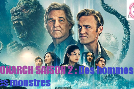 Monarch saison 2 : Des hommes et des monstres