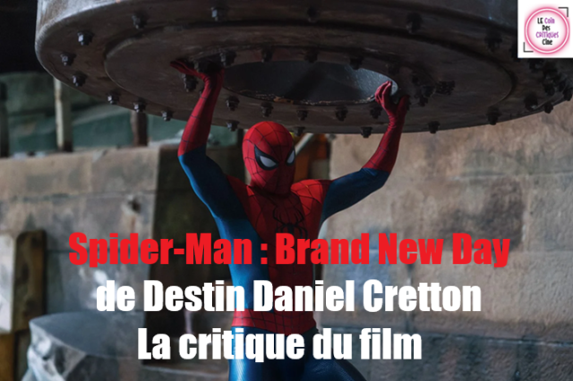 Spider-Man-Brand-New-Day-Destin-Daniel-Cretton_lecoindescritiquescine6-fotor-2026080515033